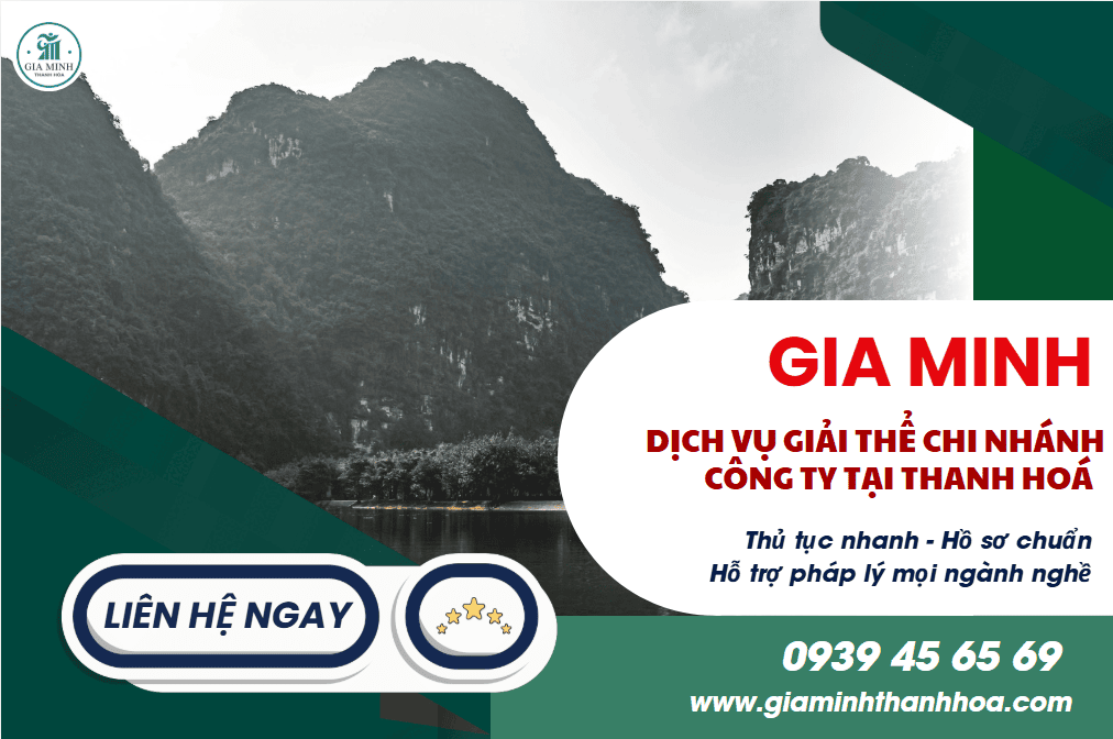 Dịch vụ giải thể chi nhánh công ty tại Thanh Hóa – Trọn gói, đúng luật, xử lý nhanh 2 Dịch vụ giải thể chi nhánh công ty tại Thanh Hóa nhanh chóng.