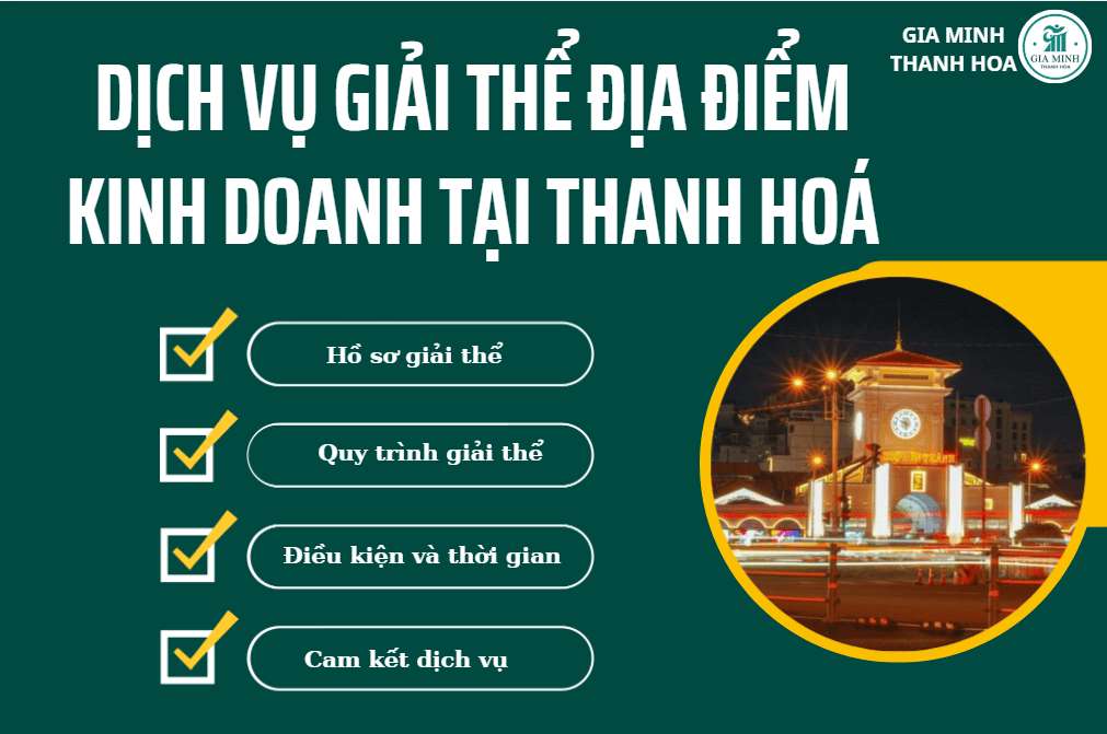 Dịch vụ giải thể địa điểm kinh doanh tại Thanh Hóa – Thủ tục gọn nhẹ, đúng quy định, không rủi ro 2 Dịch vụ giải thể địa điểm kinh doanh tại Thanh Hóa trọn gói, hỗ trợ thủ tục pháp lý và nộp hồ sơ tại cơ quan chức năng.