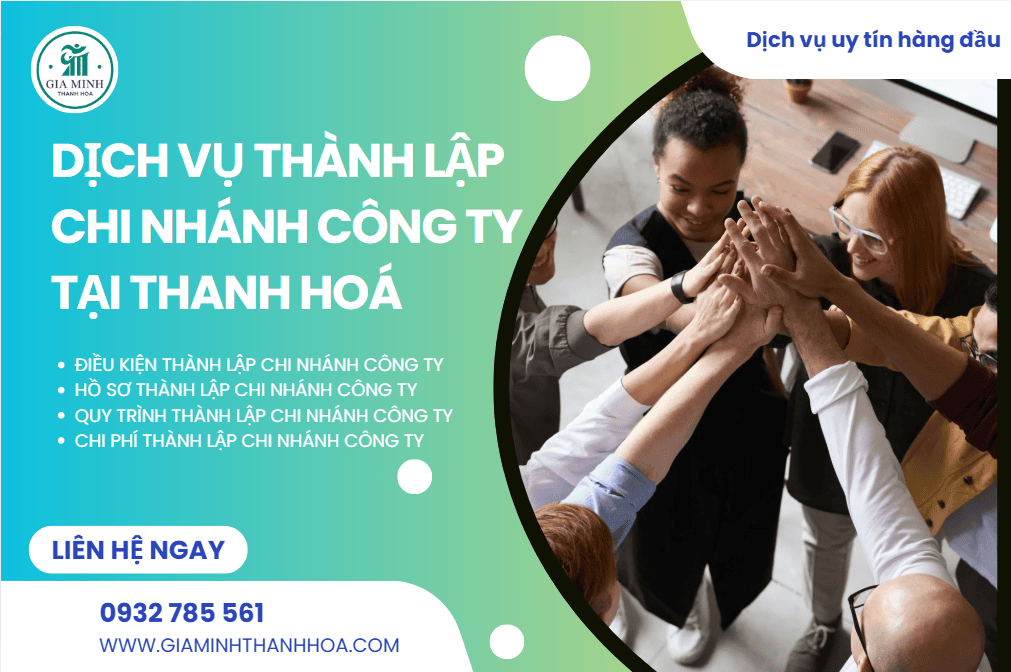Dịch vụ thành lập chi nhánh công ty tại Thanh Hóa – Mở rộng thị trường nhanh chóng, đúng pháp luật 4 Gia Minh hỗ trợ thành lập chi nhánh công ty tại Thanh Hóa trọn gói.