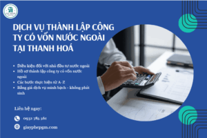 Gia Minh hỗ trợ thành lập công ty vốn nước ngoài tại Thanh Hóa trọn gói và bảo mật.