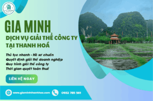 Quy trình giải thể công ty tại Thanh Hóa từ chuẩn bị hồ sơ đến nhận giấy phép