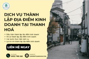 Quy trình thành lập địa điểm kinh doanh tại Thanh Hóa từ tư vấn đến đăng ký hoạt động chi tiết.