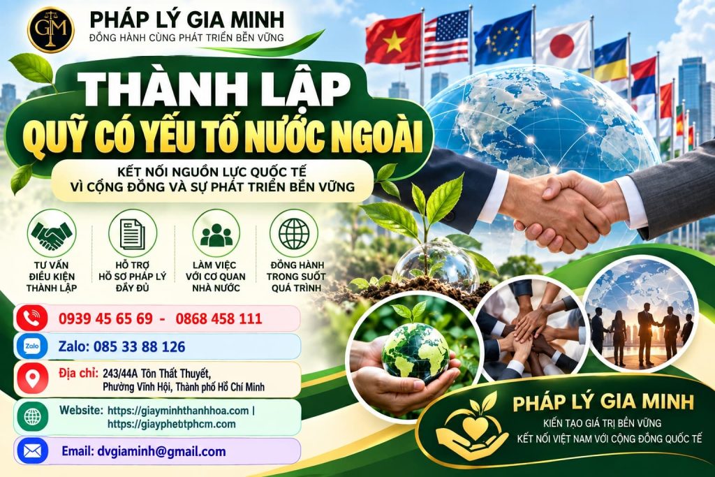 Thành lập quỹ có yếu tố nước ngoài đúng quy định, hồ sơ đầy đủ 1 Thành lập quỹ có yếu tố nước ngoài